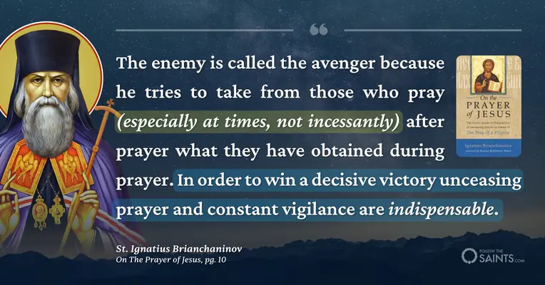 We must pray incessantly to win decisively - St. Ignatius Brianchaninov