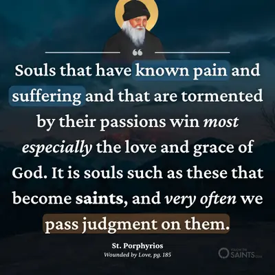 Souls that have known pain and suffering - St. Porphyrios