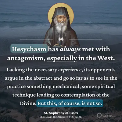 Hesychasm has always been met with antagonism - St. Sophrony of Essex