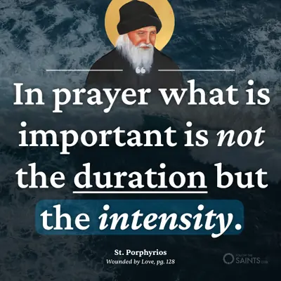 Intensity over duration in prayer - St. Porphyrios